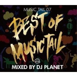DJ PLANET / BEST OF MUSIC TAIL 07