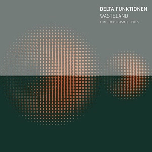 DELTA FUNKTIONEN / WASTELAND - CHAPTER II: CHASM OF CHILLS