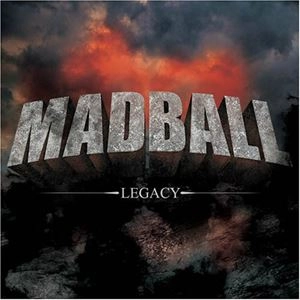 MADBALL / マッドボール / LEGACY