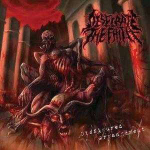 DESECRATE THE FAITH / DISFIGURED ARRANGEMENT