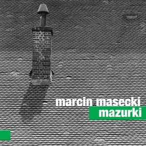 MARCIN MASECKI / マルチン・マセツキ / MAZURKI