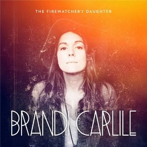 BRANDI CARLILE / ブランディ・カーライル / FIREWATCHER'S DAUGHTER