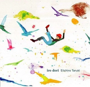 EIICHIRO TARUKI / 樽木栄一郎 / iro dori
