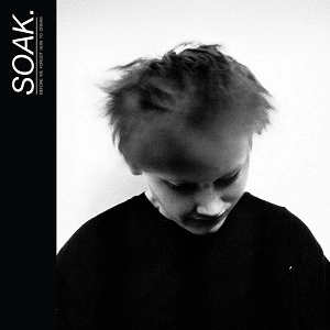 SOAK / ソーク / BEFORE WE FORGOT HOW TO DREAM