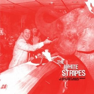 WHITE STRIPES / ホワイト・ストライプス / I JUST DON'T KNOW WHAT TO DO WITH MYSELF / WHO'S TO SAY