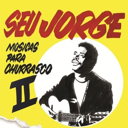 SEU JORGE / セウ・ジョルジ / MUSICAS PARA CHURRASCO II