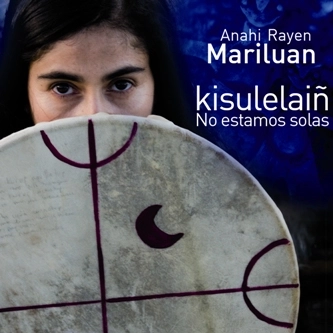ANAHI MARILUAN / アナイ・マリルアン / KISULELAIN - NO ESTAMOS SOLAS