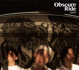 cero / Obscure Ride