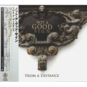 NOT A GOOD SIGN / ノット・ア・グッド・サイン / フロム・ア・ディスタンス / FROM A DISTANCE