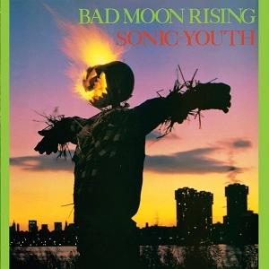 SONIC YOUTH / ソニック･ユース / BAD MOON RISING