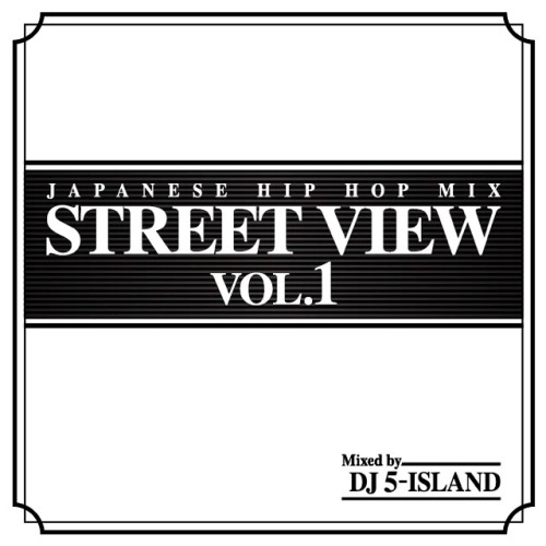 DJ 5-ISLAND / JAPANESE STREET MIX "STREET VIEW VOL.1"