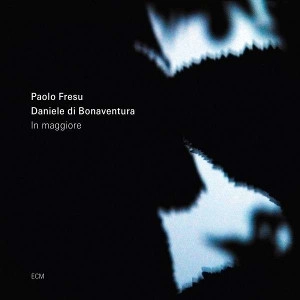 PAOLO FRESU & DANIELE DI BONAVENTURA / IN MAGGIORE
