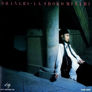 SHOKO MINAMI / 南翔子 / Shangri-La (シャングリラ)