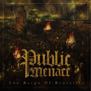 PUBLIC MENACE / Reign Of Brutality
