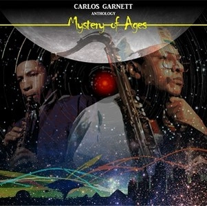 CARLOS GARNETT / カルロス・ガーネット / MYSTERY OF AGES - ANTHOLOGY LTD ED RSD