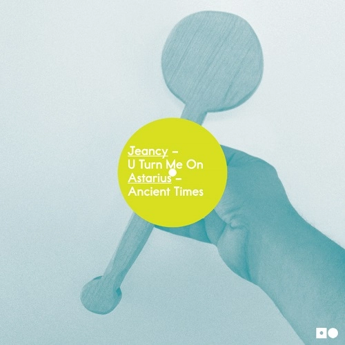 JEANCY / ASTARIUS / U TURN ME ON / ANCIENT TIMES