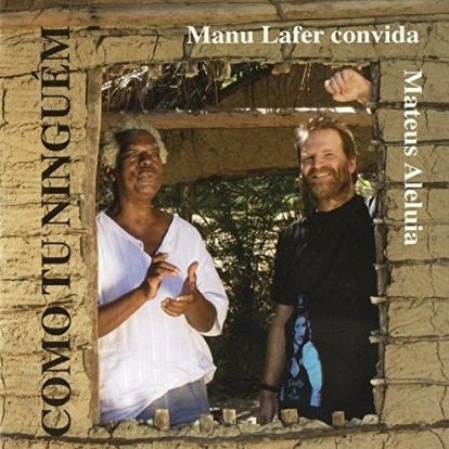 MANU LAFER / マヌ・ラフェール / COMO TU NINGUEM