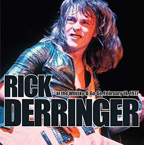 RICK DERRINGER / リック・デリンジャー / AT THE WHISKY A GO GO, FEBRUARY 18, 1977