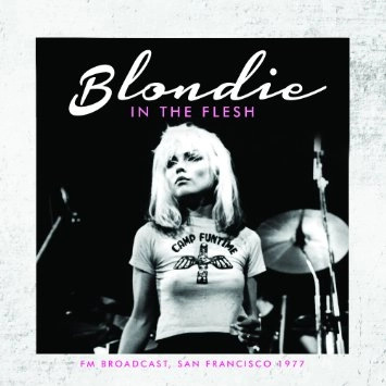 BLONDIE / ブロンディ / IN THE FLESH