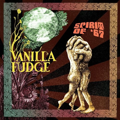 VANILLA FUDGE / ヴァニラ・ファッジ / SPIRIT OF ‘67
