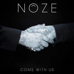 NOZE / COME WITH US