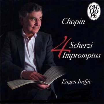 EUGEN INDJIC / ユージン・インジック / CHOPIN:SCHERZOS&IMPROMPTU