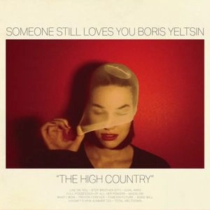 SOMEONE STILL LOVES YOU BORIS YELTSIN / サムワン・スティル・ラヴズ・ユー・ボリス・エリツィン / ザ・ハイ・カントリー / HIGH COUNTRY 