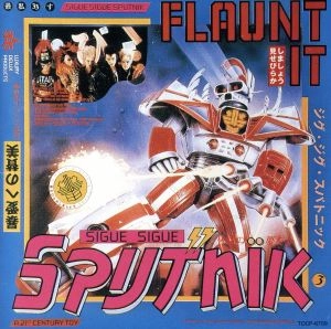 SIGUE SIGUE SPUTNIK / ジグ・ジグ・スパトニック / ラヴ･ミサイル / FLAUNT IT