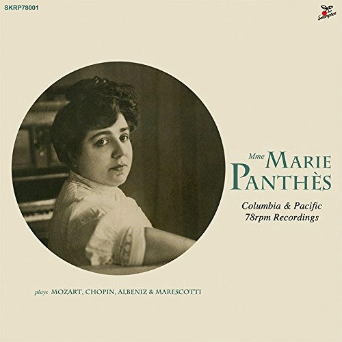 MARIE PANTHES / マリー・パンテ / マリー･パンテ ピアノSP録音集 / MARIE PANTHES - COLUMBIA & PACIFIC 78rpm RECORDINGS