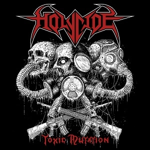 HOLYCIDE / ホーリーサイド / TOXIC MUTATION