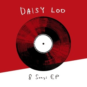 DAISY LOO / 8 Songs EP
