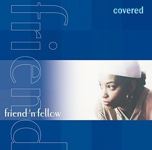 FRIEND 'N FELLOW / フレンドン・フェロー / カヴァード / COVERED