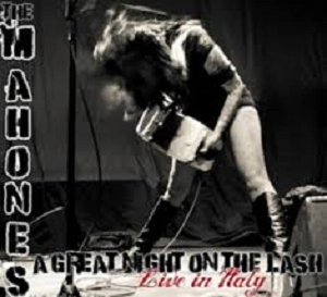 MAHONES / A GREAT NIGHT ON THE LASH: LIVE IN ITALY