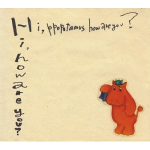 Hi,how are you? / Hi,ppopotamus how are you?