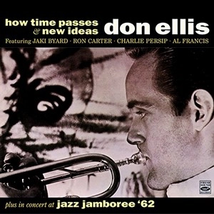 DON ELLIS / ドン・エリス / HOW TIME PASSED AND NEW IDEAS PLUS IN CONCERT AT TJAZZ JAMBOREE 62(2CD)