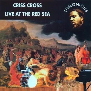 CRISS CROSS / クリス・クロス / LIVE AT THE RED SEA