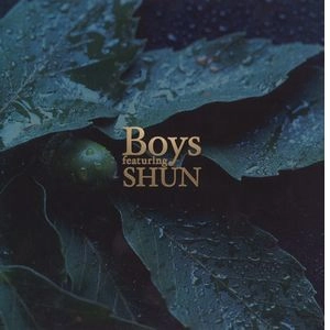 HIDEAKI KANAZAWA/AKIRA ISHII/SHUN ISHIWAKA / 金澤英明/石井彰/石若駿 / ボーイズ･フィーチャリング･シュン / BOYS FEATURING SHUN