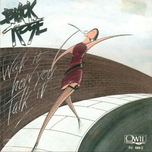 BLACK ROSE / ブラック・ローズ / WALK IT HOW YOU TALK IT