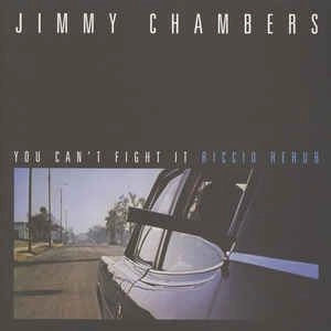 JIMMY CHAMBERS / YOU CAN'T FIGHT IT