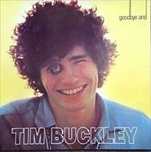 TIM BUCKLEY / ティム・バックリー / GOODBYE AND HELLO