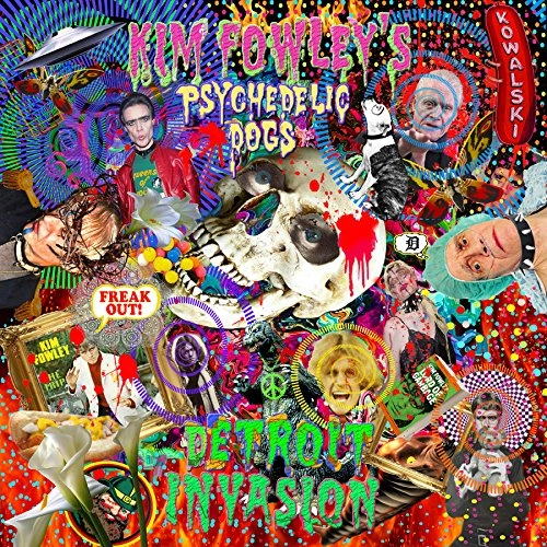 KIM FOWLEY / キム・フォーリー / KIM FOWLEY'S PSYCHEDELIC DOGS: DETROIT