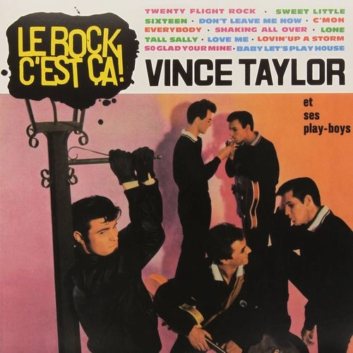 VINCE TAYLOR & THE PLAYBOYS / LE ROCK C'EST CA