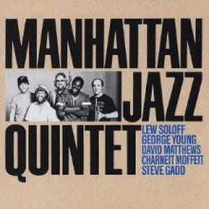 MANHATTAN JAZZ QUINTET / マンハッタン・ジャズ・クインテット / マンハッタン・ジャズ・クインテット