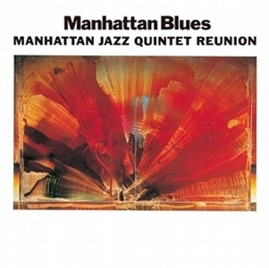 MANHATTAN JAZZ QUINTET / マンハッタン・ジャズ・クインテット / マンハッタン・ブルーズ