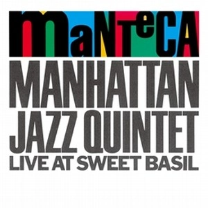 MANHATTAN JAZZ QUINTET / マンハッタン・ジャズ・クインテット / マンテカ