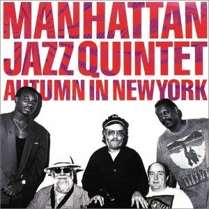 MANHATTAN JAZZ QUINTET / マンハッタン・ジャズ・クインテット / オータム･イン･ニューヨーク / AUTUMN IN NEW YORK