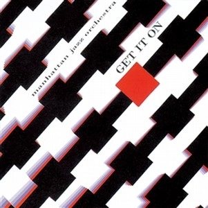 MANHATTAN JAZZ ORCHESTRA / マンハッタン・ジャズ・オーケストラ / 黒い炎 / GET IT ON