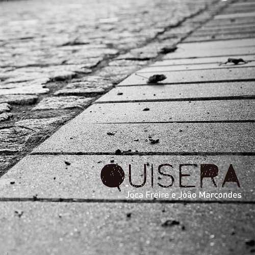 JOAO MARCONDES & JOCA FREIRE / ジョアン・マルコンデス&ジョカ・フレイレ / QUISERA