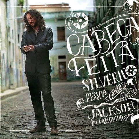 SILVERIO PESSOA / シルヴェリオ・ペッソーア / CABECA FEITA - SILVERIO PESSOA CANTA JACKSON DO PANDEIRO
