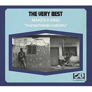 THE VERY BEST / MAKES A KING